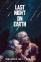 Nonton film Streaming Last Night on Earth (2024) subtitle Bahasa Indonesia