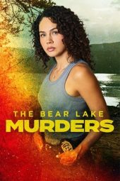 Nonton film Streaming The Bear Lake Murders (2025) terbaru