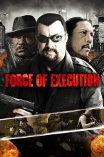 Nonton film Streaming Force of Execution (2014) subtitle Bahasa Indonesia