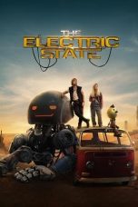 Nonton film Streaming The Electric State (2025) subtitle Bahasa Indonesia