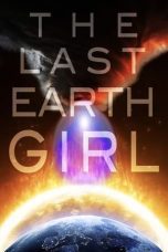 Nonton film Streaming The Last Earth Girl (2020) subtitle Bahasa Indonesia