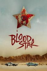 Nonton film Streaming Blood Star (2024) subtitle Bahasa Indonesia