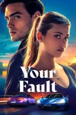 Nonton film Streaming Your Fault (2024) subtitle Bahasa Indonesia