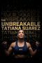 Nonton film Streaming The Unbreakable Tatiana Suarez (2024) subtitle Bahasa Indonesia