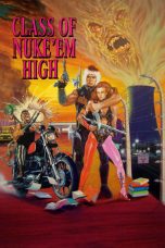 Nonton film Streaming Class of Nuke ‘Em High (1986) subtitle Bahasa Indonesia