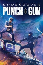 Nonton film Streaming Undercover Punch and Gun (2019) subtitle Bahasa Indonesia