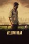 Nonton film Streaming Yellow Heat (2017) subtitle Bahasa Indonesia