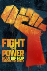 Nonton film Streaming Fight the Power: How Hip Hop Changed the World subtitle Bahasa Indonesia