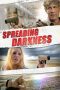 Nonton film Streaming Spreading Darkness (2017) subtitle Bahasa Indonesia