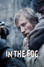 Nonton film Streaming In the Fog (2012) subtitle Bahasa Indonesia