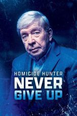 Nonton film Streaming Homicide Hunter: Never Give Up (2022) subtitle Bahasa Indonesia