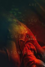 Nonton film Streaming Are You Lonesome Tonight? (2021) subtitle Bahasa Indonesia