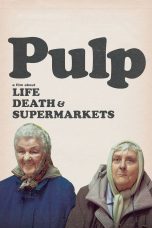 Nonton film Streaming Pulp: a Film About Life, Death & Supermarkets (2014) subtitle Bahasa Indonesia