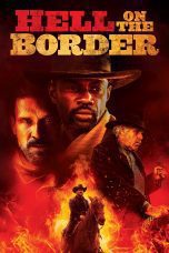 Nonton film Streaming Hell on the Border (2019) subtitle Bahasa Indonesia