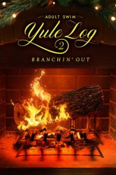 Nonton film Streaming Adult Swim Yule Log 2: Branchin’ Out (2024) terbaru