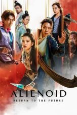 Nonton film Streaming Alienoid: Return to the Future (2024) subtitle Bahasa Indonesia