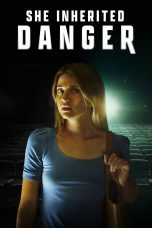 Nonton film Streaming She Inherited Danger (2023) subtitle Bahasa Indonesia