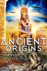 Nonton film Streaming Ancient Origins: Mankind’s Mysterious Past (2022) subtitle Bahasa Indonesia
