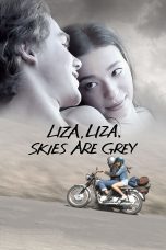 Nonton film Streaming Liza, Liza, Skies Are Grey (2016) subtitle Bahasa Indonesia
