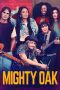 Nonton film Streaming Mighty Oak (2020) subtitle Bahasa Indonesia