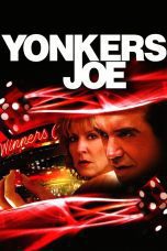 Nonton film Streaming Yonkers Joe (2008) subtitle Bahasa Indonesia