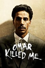 Nonton film Streaming Omar Killed Me (2011) subtitle Bahasa Indonesia