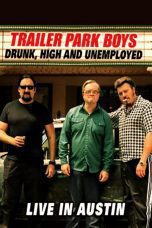 Nonton film Streaming Trailer Park Boys: Drunk, High and Unemployed: Live In Austin (2015) subtitle Bahasa Indonesia