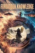 Nonton film Streaming Forbidden Knowledge: Prophecies, Portals and Time Machines (2023) subtitle Bahasa Indonesia