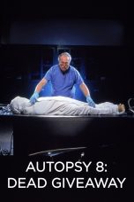 Nonton film Streaming Autopsy 8: Dead Giveaway (2002) subtitle Bahasa Indonesia