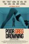 Nonton film Streaming Poor Greg Drowning (2020) subtitle Bahasa Indonesia