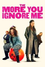 Nonton film Streaming The More You Ignore Me (2018) subtitle Bahasa Indonesia