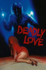 Nonton film Streaming Deadly Love (1987) subtitle Bahasa Indonesia