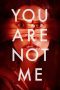 Nonton film Streaming You Are Not Me (2024) subtitle Bahasa Indonesia