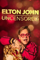 Nonton film Streaming Elton John: Uncensored (2019) subtitle Bahasa Indonesia