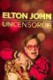 Nonton film Streaming Elton John: Uncensored (2019) subtitle Bahasa Indonesia