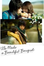 Nonton film Streaming We Made a Beautiful Bouquet (2021) subtitle Bahasa Indonesia