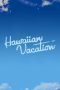 Nonton film Streaming Hawaiian Vacation (2011) subtitle Bahasa Indonesia
