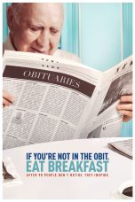 Nonton film Streaming If You’re Not in the Obit, Eat Breakfast (2017) subtitle Bahasa Indonesia