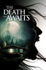 Nonton film Streaming The Death That Awaits (2025) subtitle Bahasa Indonesia