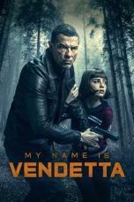 Nonton film Streaming My Name Is Vendetta (2022) subtitle Bahasa Indonesia