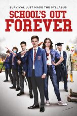Nonton film Streaming School’s Out Forever (2021) subtitle Bahasa Indonesia