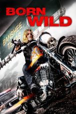 Nonton film Streaming Born Wild (2012) subtitle Bahasa Indonesia
