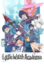 Nonton film Streaming Little Witch Academia subtitle Bahasa Indonesia