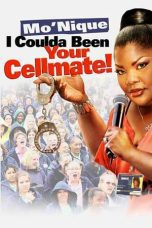 Nonton film Streaming Mo’nique: I Coulda Been Your Cellmate (2007) subtitle Bahasa Indonesia