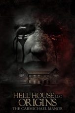 Nonton film Streaming Hell House LLC Origins: The Carmichael Manor (2023) subtitle Bahasa Indonesia