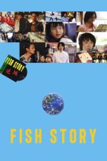 Nonton film Streaming Fish Story (2009) subtitle Bahasa Indonesia