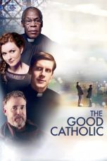 Nonton film Streaming The Good Catholic (2017) subtitle Bahasa Indonesia
