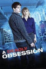 Nonton film Streaming A Deadly Obsession (2012) subtitle Bahasa Indonesia