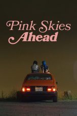 Nonton film Streaming Pink Skies Ahead (2020) subtitle Bahasa Indonesia