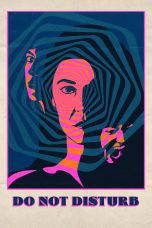 Nonton film Streaming Do Not Disturb (2023) subtitle Bahasa Indonesia